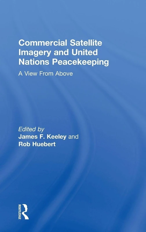 Routledge - Commercial Satellite Imagery and UN Peacekeeping