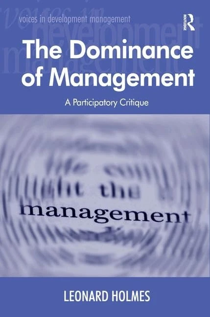 The Dominance of Management: A Participatory Critique (Voices in Development Management) - Image 1