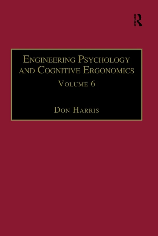 Engineering Psychology and Cognitive Ergonomics: Volume 6: Industrial Ergonomics, HCI, and Applied Cognitive Psychology