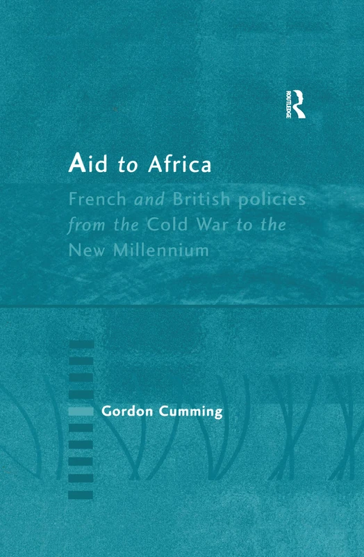 Routledge Aid to Africa - French and British Policy Book