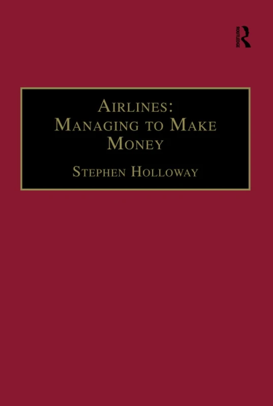Airlines: Managing to Make Money