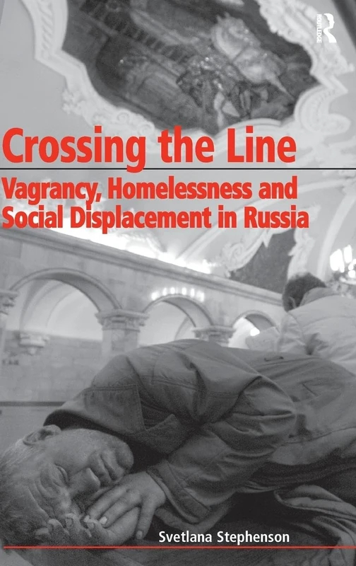 Crossing the Line: Vagrancy, Homelessness and Social Displacement in Russia - Image 1