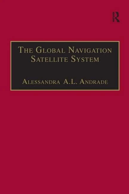 The Global Navigation Satellite System: Navigating into the New Millennium (Ashgate Studies in Aviation Economics and Management)