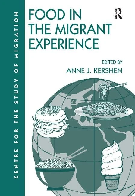 Food in the Migrant Experience (Studies in Migration and Diaspora)