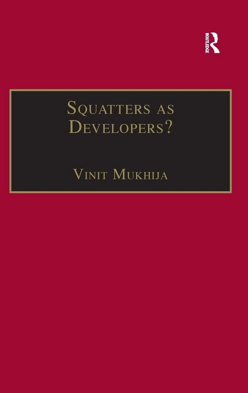 Squatters as Developers?: Slum Redevelopment in Mumbai