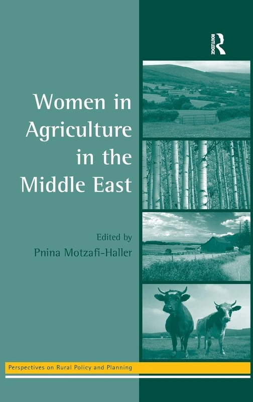Women in Agriculture in the Middle East (Perspectives on Rural Policy and Planning)