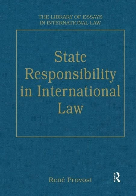 State Responsibility in International Law (The Library of Essays in International Law)