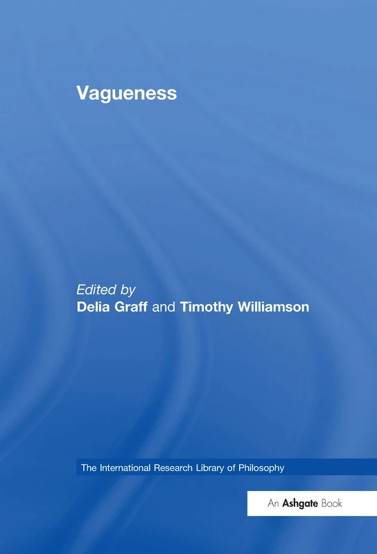 Vagueness (The International Research Library of Philosophy)