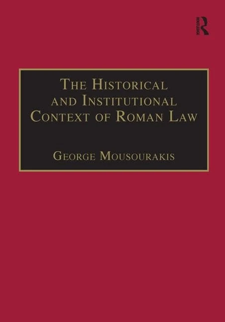 The Historical and Institutional Context of Roman Law (Laws of the Nations Series)