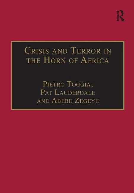 Crisis and Terror in the Horn of Africa: Autopsy of Democracy, Human Rights and Freedom (Law, Social Change and Development Series)