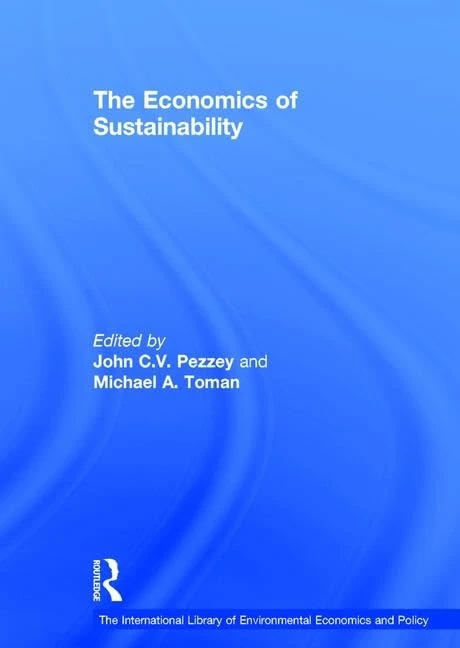 The Economics of Sustainability (The International Library of Environmental Economics and Policy)