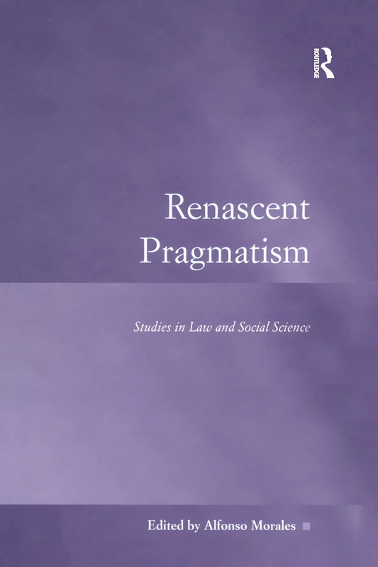 Routledge Renascent Pragmatism - Law and Social Science Studies