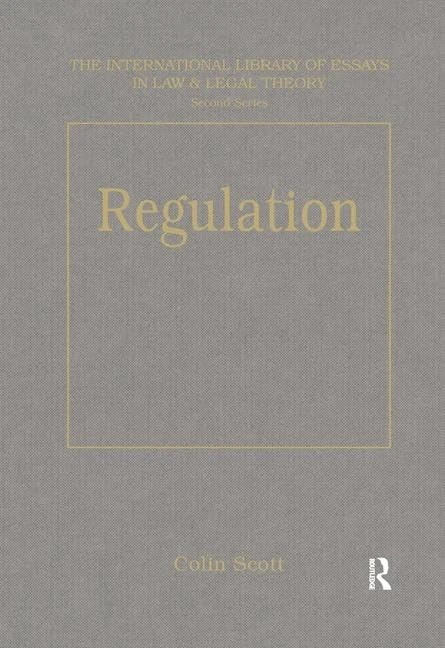 Regulation (The International Library of Essays in Law and Legal Theory (Second Series))