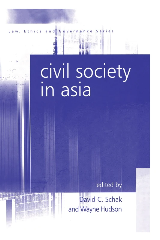 Civil Society in Asia: In Search of Democracy and Development in Bangladesh (Law, Ethics and Governance)