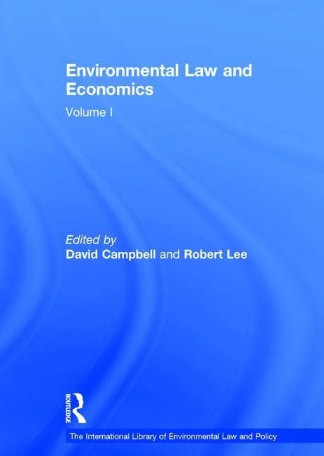 Environmental Law and Economics, Volumes I and II: Volume I: Private Law and Property Rights; Volume II: Pollution, Property and Public Law (The International Library of Environmental Law and Policy)
