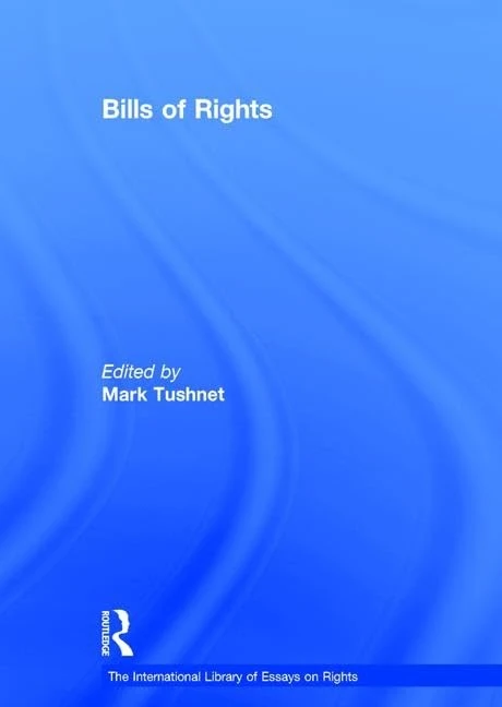 Bills of Rights (The International Library of Essays on Rights)