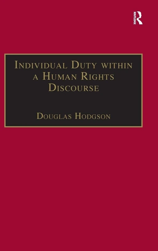 Individual Duty within a Human Rights Discourse (Applied Legal Philosophy)