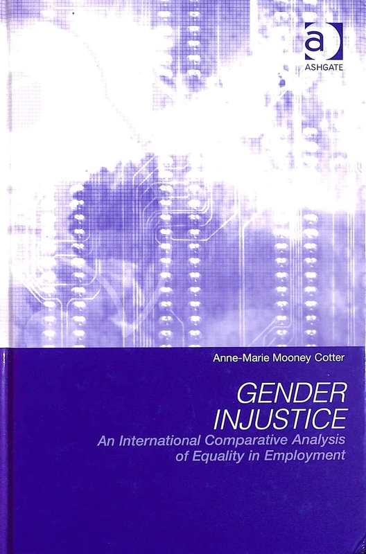 Gender Injustice: An International Comparative Analysis of Equality in Employment