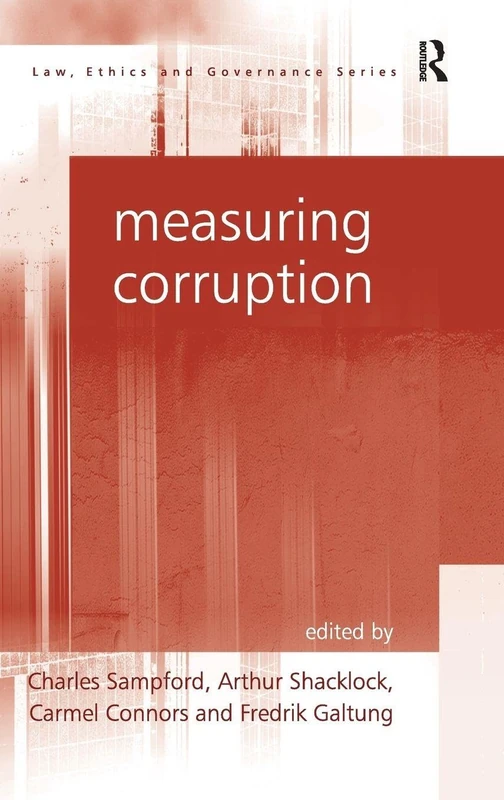 Measuring Corruption (Law, Ethics and Governance) - Routledge