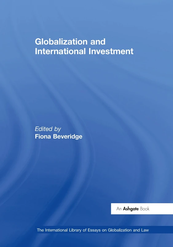 Globalization and International Investment (The International Library of Essays on Globalization and Law) - Image 1