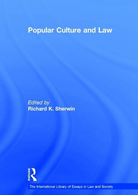Popular Culture and Law (The International Library of Essays in Law and Society)