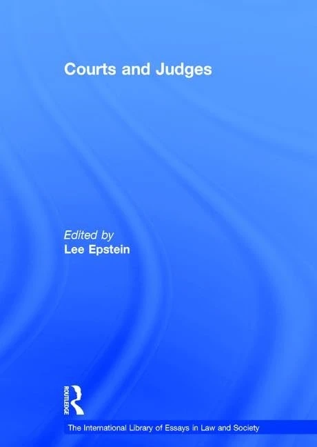 Courts and Judges (The International Library of Essays in Law and Society)