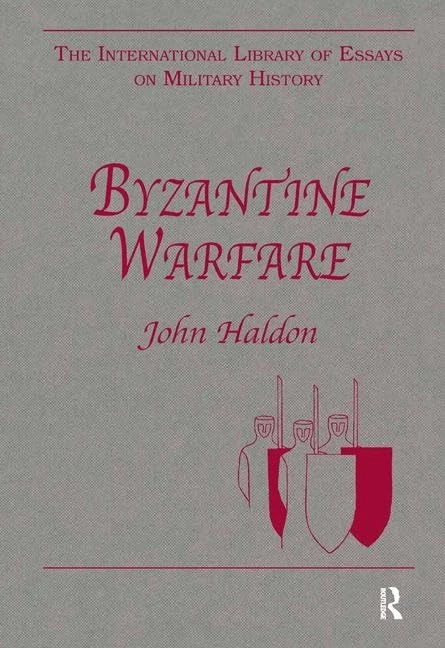 Byzantine Warfare (The International Library of Essays on Military History)