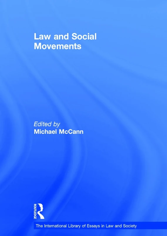Law and Social Movements (The International Library of Essays in Law and Society)