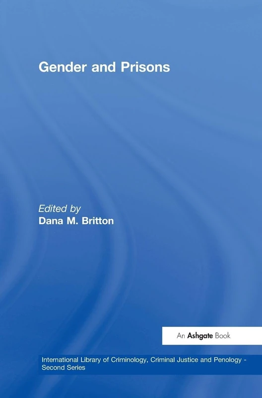 Gender and Prisons (International Library of Criminology, Criminal Justice and Penology - Second Series)
