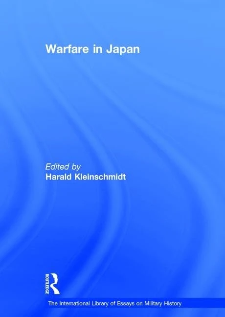 Warfare in Japan (The International Library of Essays on Military History)