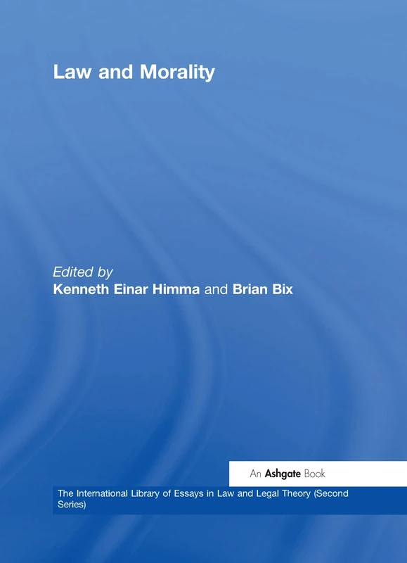 Law and Morality (The International Library of Essays in Law and Legal Theory (Second Series))
