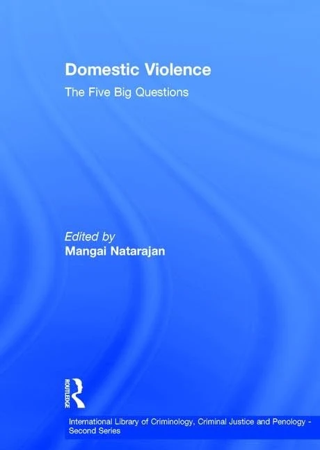 Domestic Violence: The Five Big Questions (International Library of Criminology, Criminal Justice and Penology - Second Series)