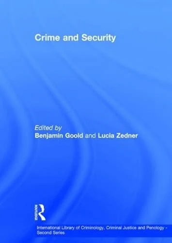 Crime and Security (International Library of Criminology, Criminal Justice and Penology - Second Series)