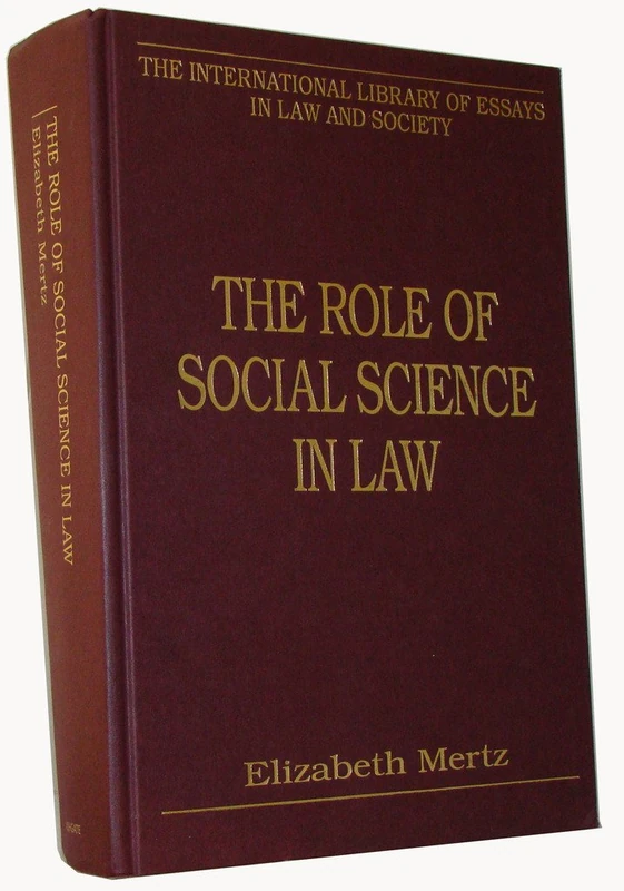 The Role of Social Science in Law (The International Library of Essays in Law and Society)