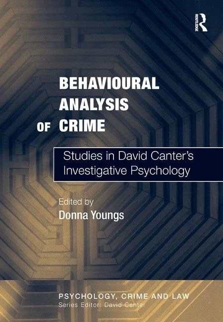 Routledge Behavioural Analysis of Crime - David Canter Studies