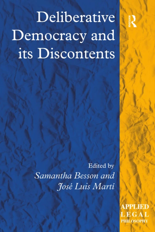 Routledge - Deliberative Democracy and its Discontents Book