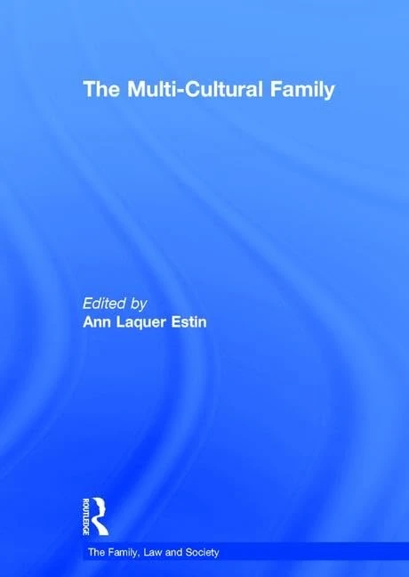 The Multi-Cultural Family (The Family, Law and Society)