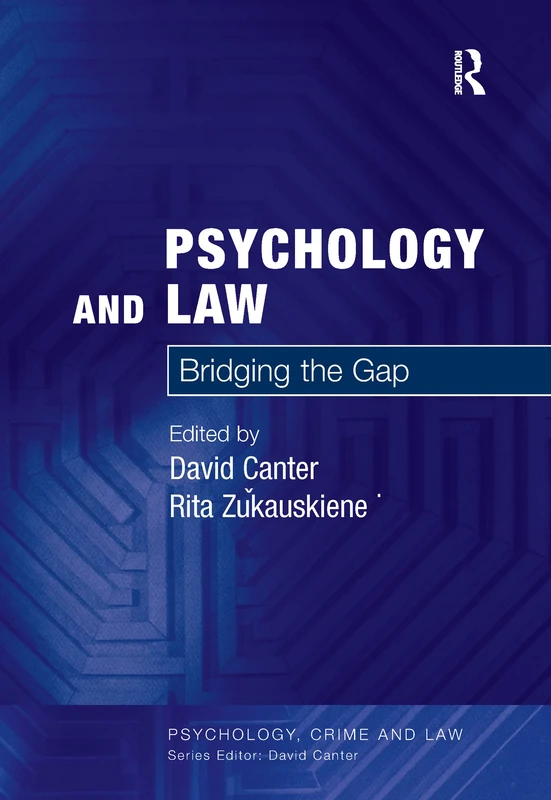 Psychology and Law: Bridging the Gap (Psychology, Crime and Law)