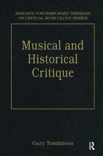 Routledge Music and Historical Critique - Gary Tomlinson Essays