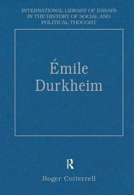 Émile Durkheim: Justice, Morality and Politics (International Library of Essays in the History of Social and Political Thought)