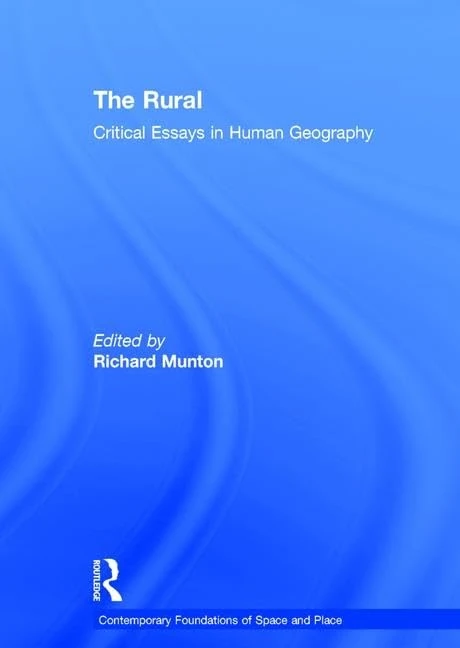 The Rural: Critical Essays in Human Geography (Contemporary Foundations of Space and Place)