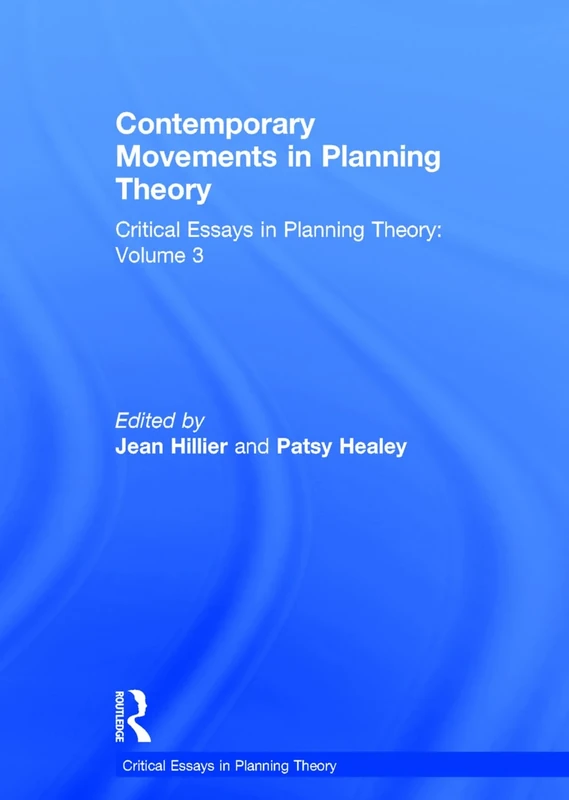Contemporary Movements in Planning Theory: Critical Essays in Planning Theory: Volume 3
