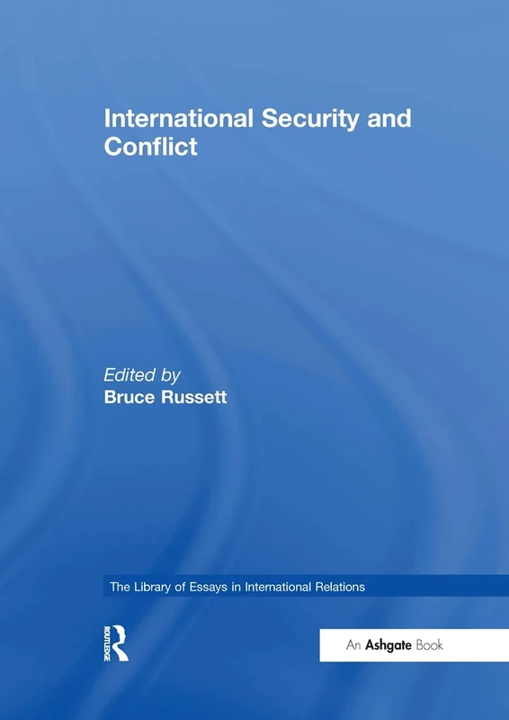 International Security and Conflict (The Library of Essays in International Relations)