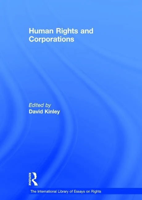Human Rights and Corporations (The International Library of Essays on Rights)
