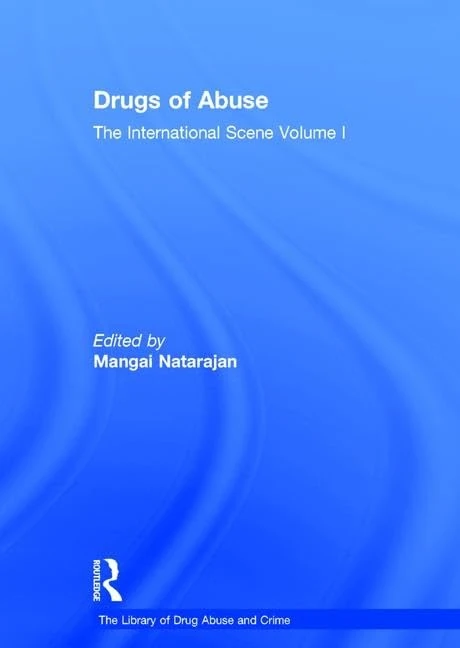 Routledge Drugs of Abuse: The International Scene - Volume I