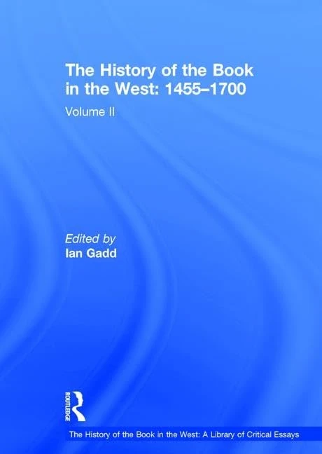 The History of the Book in the West: 1455–1700: Volume II: 2 (The History of the Book in the West: A Library of Critical Essays)