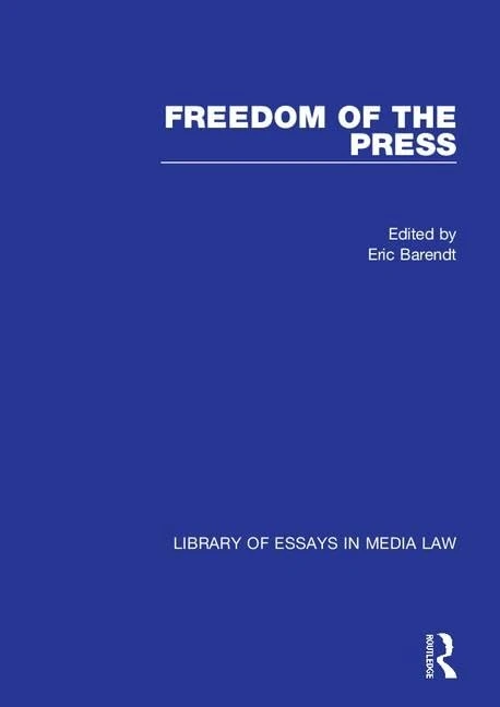 Routledge Freedom of the Press - Library of Essays in Media Law