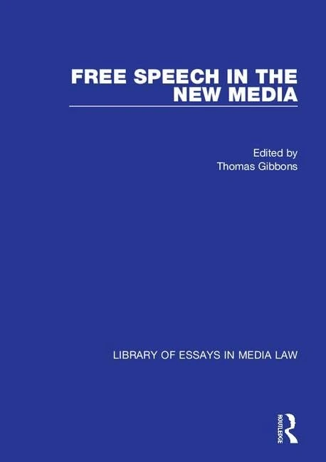 Free Speech in the New Media (Library of Essays in Media Law)