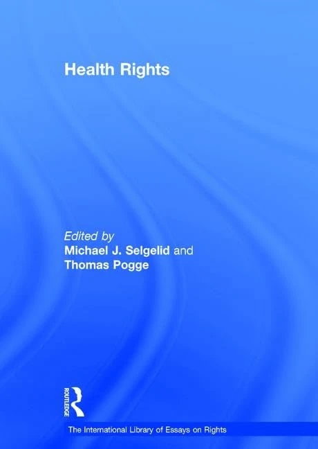 Health Rights (The International Library of Essays on Rights)