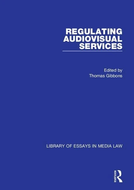 Regulating Audiovisual Services (Library of Essays in Media Law)